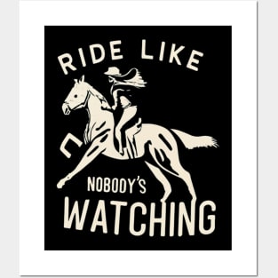 Ride Like Nobody's Watching Horseback Riding Training Posters and Art